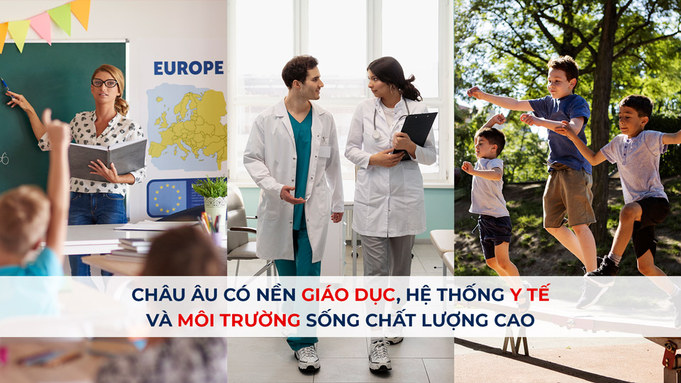 • Châu Âu có chất lượng cuộc sống cao trên các lĩnh vực giáo dục, y tế, môi trường.